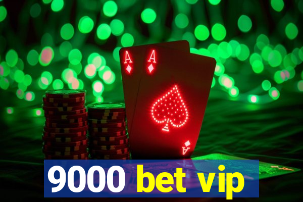 9000 bet vip